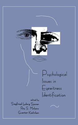 Psychological Issues in Eyewitness Identification - Sporer, Siegfried L (Editor), and Malpass, Roy S (Editor), and Koehnken, Guenter (Editor)