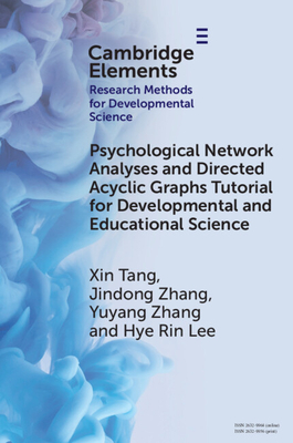 Psychological Network Analyses and Directed Acyclic Graphs Tutorial for Developmental and Educational Science - Tang, Xin, and Zhang, Jindong, and Zhang, Yuyang