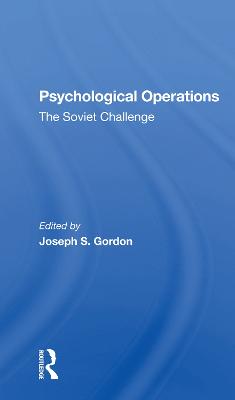 Psychological Operations: The Soviet Challenge - Gordon, Joseph S