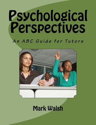 Psychological Perspectives: An ABC Guide - Walsh, Mark