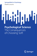 Psychological Science: The Consequences of Choosing Soft