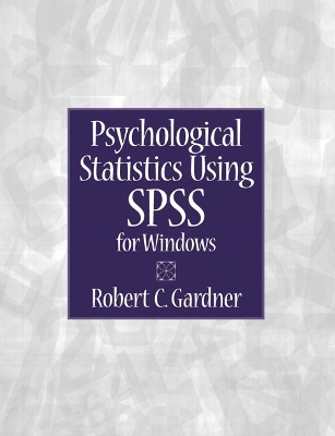Psychological Statistics Using SPSS for Windows - Gardner, Robert C