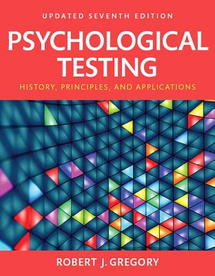 Psychological Testing: History, Principles, and Applications, Updated Edition - Gregory, Robert