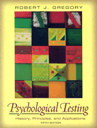 Psychological Testing: History, Principles, and Applications