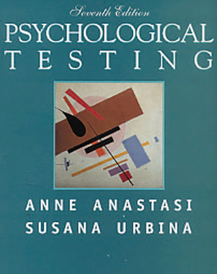 Psychological Testing - Anastasi, Anne, and Urbina, Susana