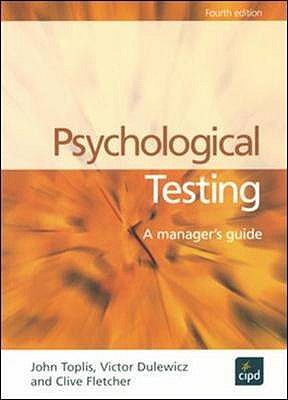 Psychological Testing - Toplis, John, and Dulewicz, Vic, and Fletcher, Clive