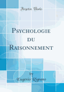 Psychologie Du Raisonnement (Classic Reprint)