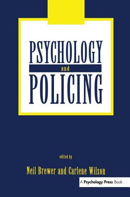 Psychology and Policing - Brewer, Neil, PhD (Editor), and Wilson, Carlene (Editor)