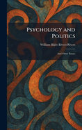 Psychology and Politics: And Other Essays