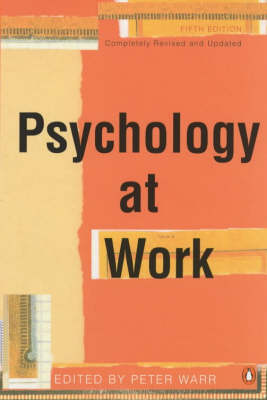 Psychology at Work - Warr, Peter B, Dr. (Editor)