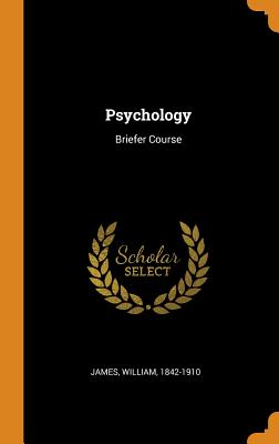 Psychology: Briefer Course - James, William