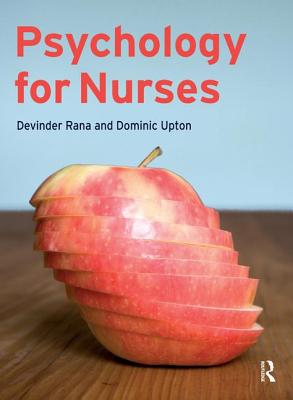 Psychology for Nurses - Rana, Devinder, and Upton, Dominic