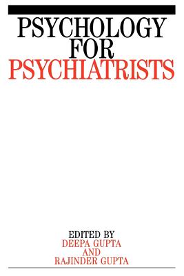 Psychology for Psychiatrists - Gupta, Rajinder M, and Gupta, Deepa