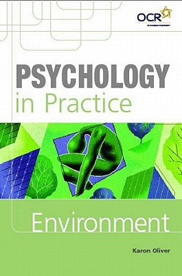 Psychology in Practice: Environment - Oliver, Karon