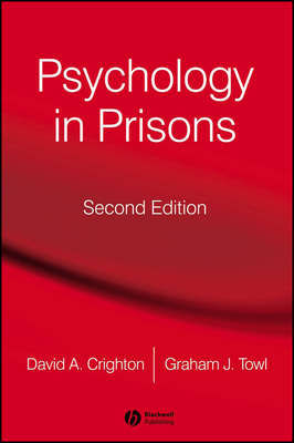 Psychology in Prisons - Towl, Graham J (Editor), and Crighton, David a (Editor)