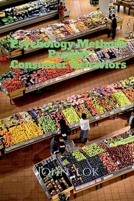 Psychology Methods Predict Consumer Behaviors - Lok, John