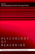 Psychology of Reasoning: Theoretical and Historical Perspectives