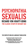 Psychopathia Sexualis: The Classic Study of Deviant Sex