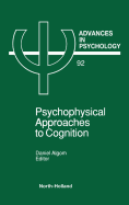 Psychophysical Approaches to Cognition: Volume 92