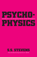 Psychophysics: Introduction to Its Perceptual, Neural and Social Prospects