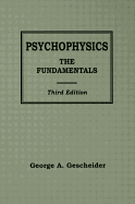 Psychophysics: The Fundamentals