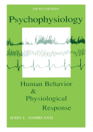 Psychophysiology: Human Behavior and Physiological Response