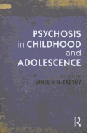 Psychosis in Childhood and Adolescence