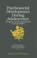 Psychosocial Development During Adolescence: Progress in Developmental Contexualism