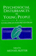Psychosocial Disturbances in Young People: Challenges for Prevention