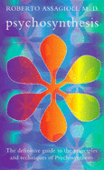 Psychosynthesis: A Manual of Principles and Techniques