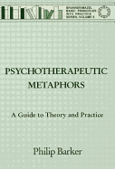 Psychotherapeutic Metaphors: A Guide to Theory and Practice
