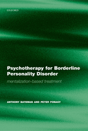 Psychotherapy for Borderline Personality Disorder: Mentalization Based Treatment