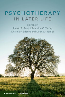 Psychotherapy in Later Life - Tampi, Rajesh R. (Editor), and Yarns, Brandon (Editor), and Zdanys, Kristina F. (Editor)