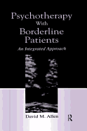 Psychotherapy With Borderline Patients: An Integrated Approach