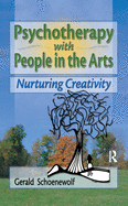 Psychotherapy with People in the Arts: Nurturing Creativity