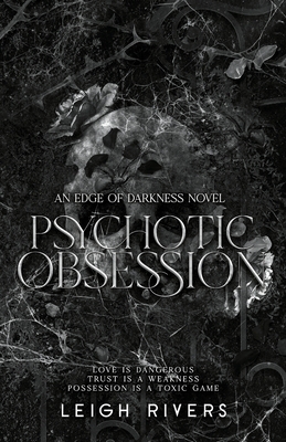 Psychotic Obsession - Rivers, Leigh