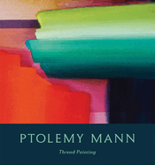 Ptolemy Mann: Thread Painting