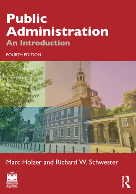 Public Administration: An Introduction - Holzer, Marc, and Schwester, Richard W