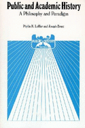 Public and Academic History: A Philosophy and Paradigm