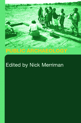 Public Archaeology - Merriman, Nick (Editor)