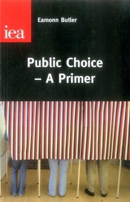 Public Choice: A Primer - Butler, Eamonn