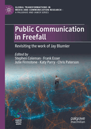 Public Communication in Freefall: Revisiting the work of Jay Blumler