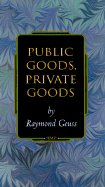Public Goods, Private Goods