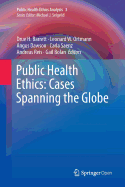 Public Health Ethics: Cases Spanning the Globe