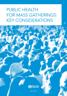 Public Health for Mass Gatherings: Key Considerations