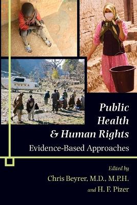 Public Health & Human Rights: Evidence-Based Approaches - Beyrer, Chris, Dr. (Editor), and Pizer, H F (Editor)