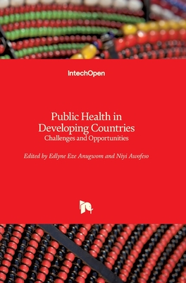 Public Health in Developing Countries: Challenges and Opportunities - Anugwom, Edlyne Eze (Editor), and Awofeso, Niyi (Editor)