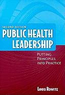 Public Health Leadership: Putting Principles Into Practice: .