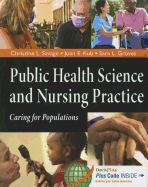 Public Health Science and Nursing Practice: Caring for Populations