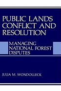 Public Lands Conflict and Resolution: Managing National Forest Disputes